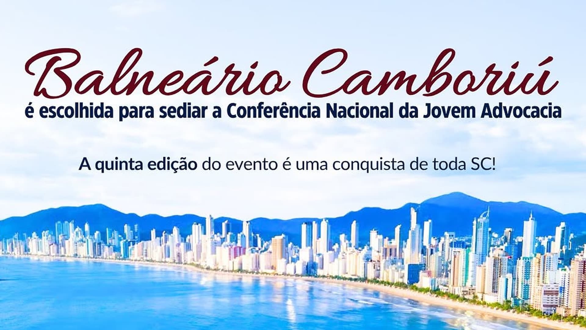 Balneário Camboriú será a Sede da 5ª edição da Conferência Nacional da Jovem Advocacia